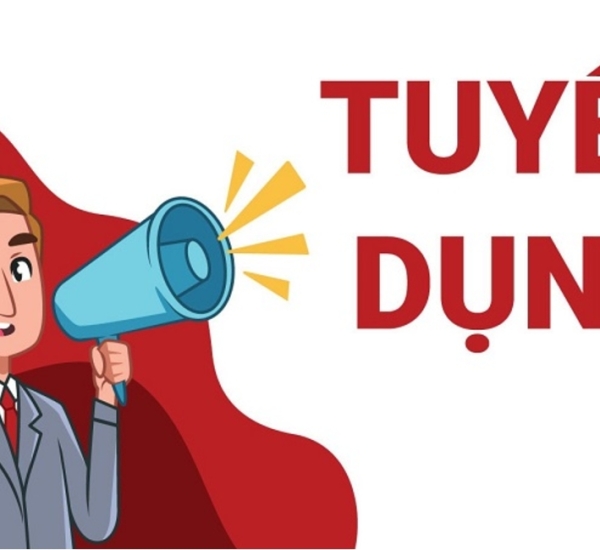TUYỂN DỤNG THÁNG 07/2024: Nhân viên Giám sát công trình + Vận hành bàn giao