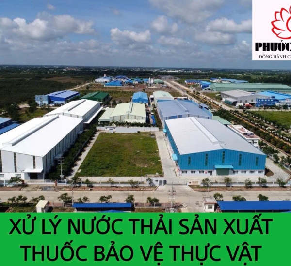 XỬ LÝ NƯỚC THẢI SẢN XUẤT THUỐC BẢO VỆ THỰC VẬT