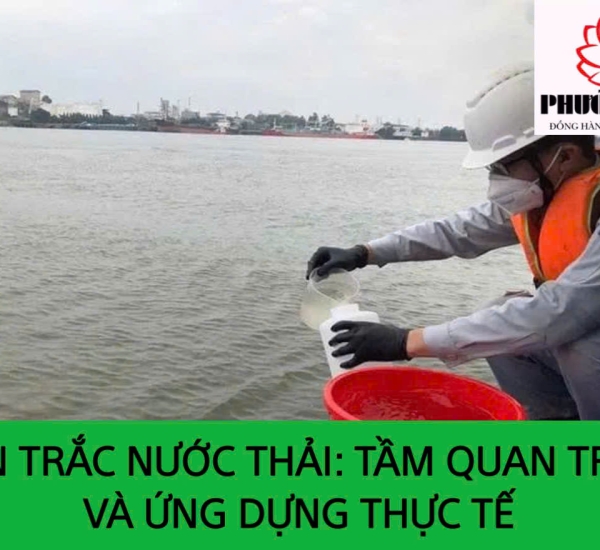 QUAN TRẮC NƯỚC THẢI: TẦM QUAN TRỌNG VÀ ỨNG DỤNG THỰC TẾ
