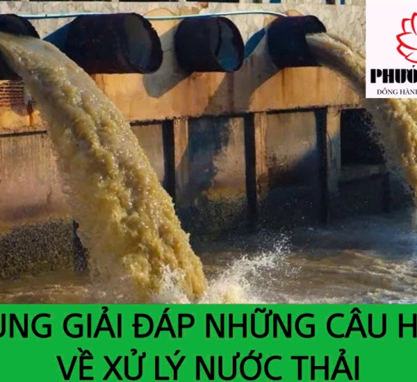 CÙNG GIẢI ĐÁP NHỮNG CÂU HỎI VỀ XỬ LÝ NƯỚC THẢI