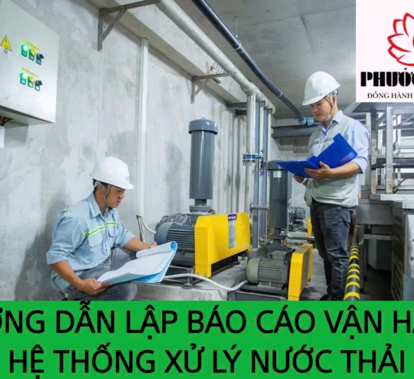 HƯỚNG DẪN LẬP BÁO CÁO VẬN HÀNH HỆ THỐNG XỬ LÝ NƯỚC THẢI