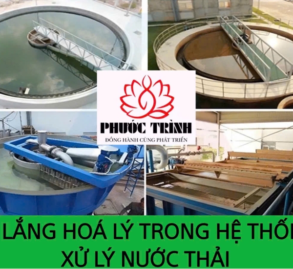 BỂ LẮNG HÓA LÝ TRONG HỆ THỐNG XỬ LÝ NƯỚC THẢI