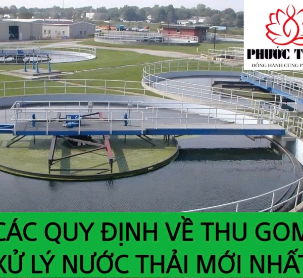 CÁC QUY ĐỊNH VỀ THU GOM XỬ LÝ NƯỚC THẢI MỚI NHẤT