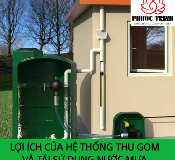 LỢI ÍCH CỦA HỆ THỐNG THU GOM VÀ TÁI SỬ DỤNG NƯỚC MƯA