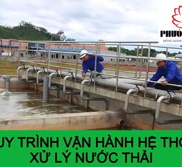 6 QUY TRÌNH VẬN HÀNH HỆ THỐNG XỬ LÝ NƯỚC THẢI