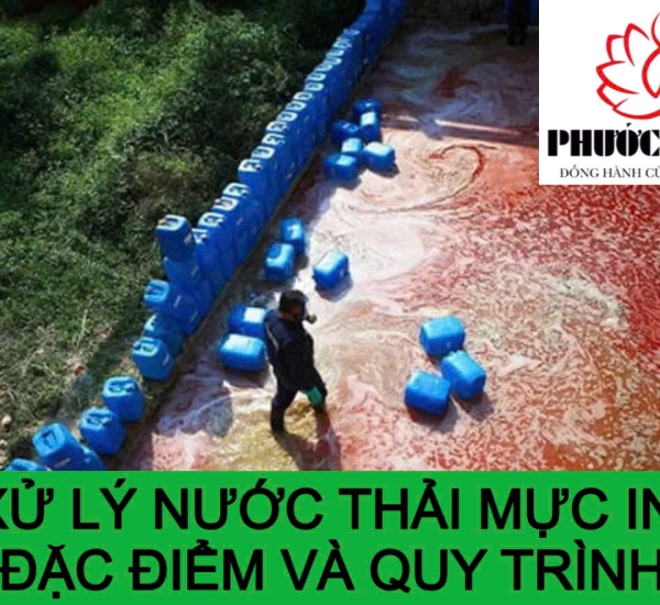 XỬ LÝ NƯỚC THẢI MỰC IN: ĐẶC ĐIỂM VÀ QUY TRÌNH