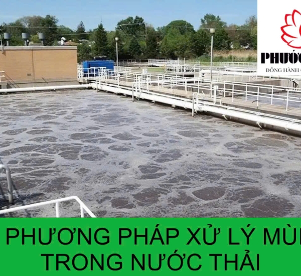 CÁC PHƯƠNG PHÁP XỬ LÝ MÙI HÔI TRONG NƯỚC THẢI