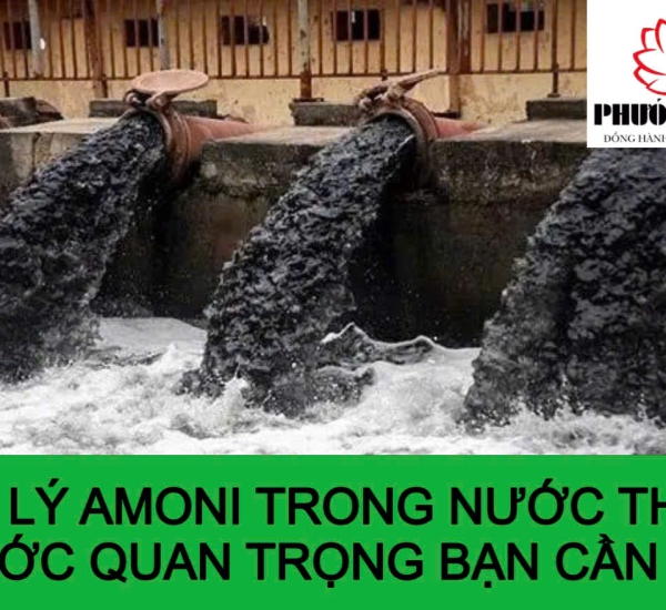 XỬ LÝ AMONI TRONG NƯỚC THẢI: 8 BƯỚC QUAN TRỌNG BẠN CẦN BIẾT