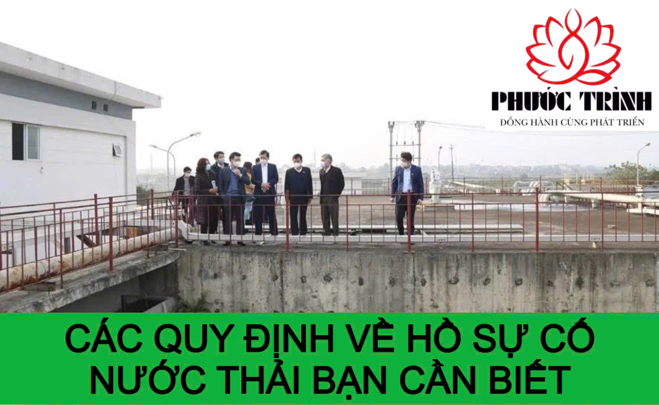 CÁC QUY ĐỊNH VỀ HỒ SỰ CỐ NƯỚC THẢI BẠN CẦN BIẾT