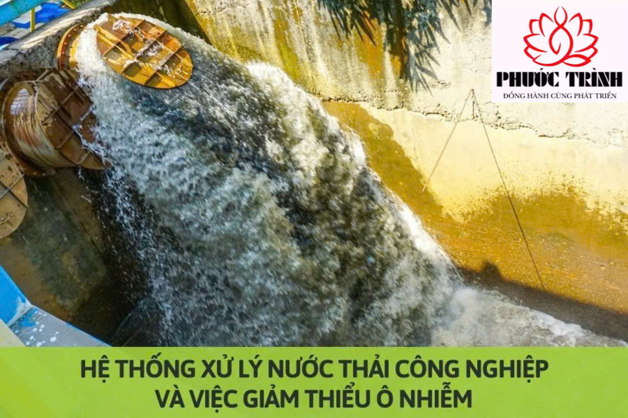 HỆ THỐNG XỬ LÝ NƯỚC THẢI CÔNG NGHIỆP VÀ VIỆC GIẢM THIỂU Ô NHIỄM