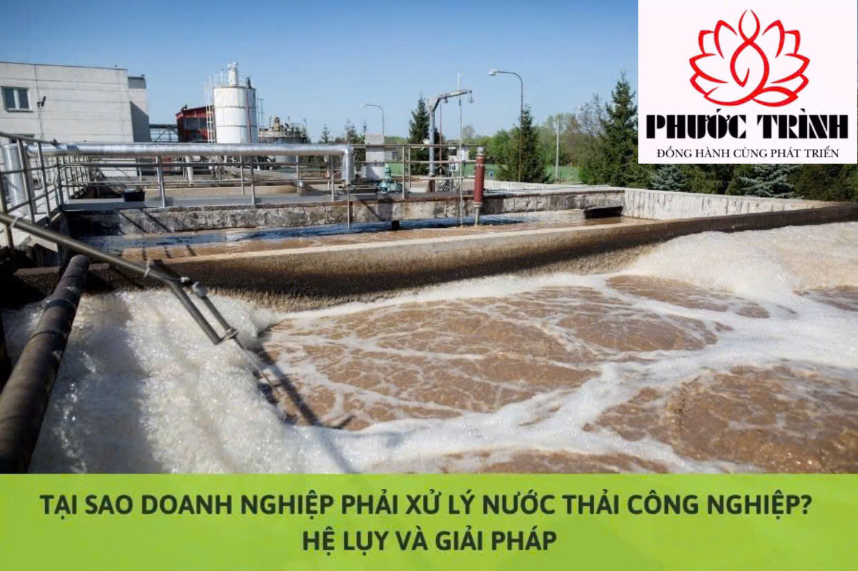 TẠI SAO DOANH NGHIỆP PHẢI XỬ LÝ NƯỚC THẢI CÔNG NGHIỆP? HỆ LỤY VÀ GIẢI PHÁP