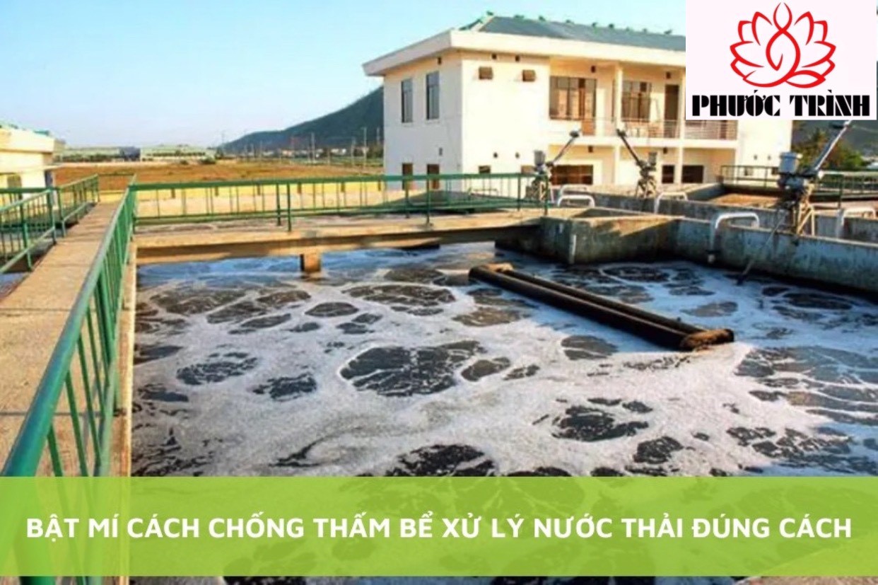 BẬT MÍ CÁCH CHỐNG THẤM BỂ XỬ LÝ NƯỚC THẢI ĐÚNG CÁCH