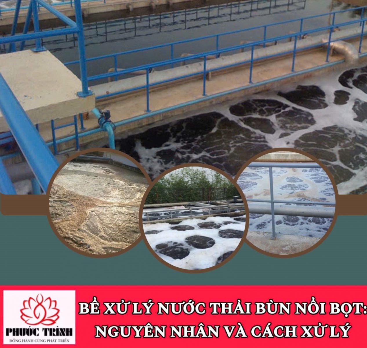 BỂ XỬ LÝ NƯỚC THẢI BÙN NỔI BỌT: NGUYÊN NHÂN VÀ CÁCH XỬ LÝ