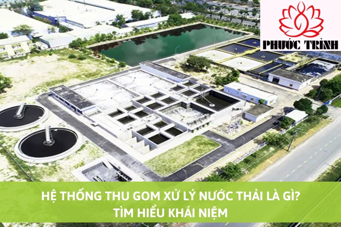 HỆ THỐNG THU GOM XỬ LÝ NƯỚC THẢI LÀ GÌ? TÌM HIỂU KHÁI NIỆM
