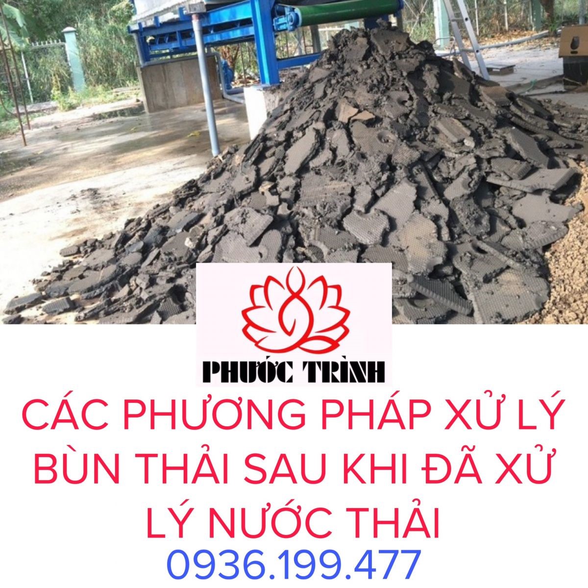 CÁC PHƯƠNG PHÁP XỬ LÝ BÙN THẢI SAU KHI ĐÃ XỬ LÝ NƯỚC THẢI