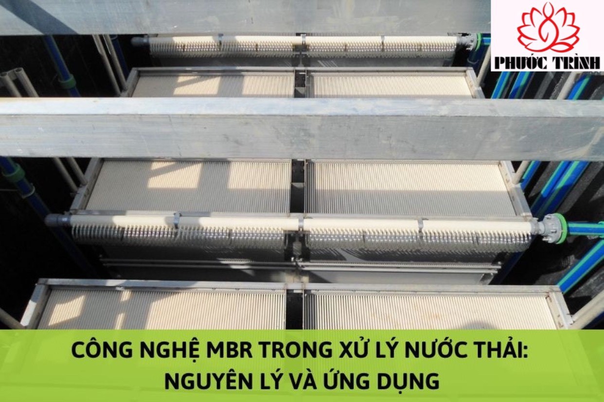 CÔNG NGHỆ MBR TRONG XỬ LÝ NƯỚC THẢI: NGUYÊN LÝ VÀ ỨNG DỤNG