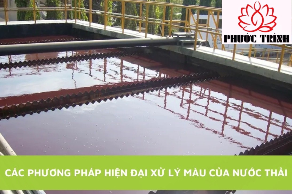 CÁC PHƯƠNG PHÁP HIỆN ĐẠI XỬ LÝ MÀU CỦA NƯỚC THẢI