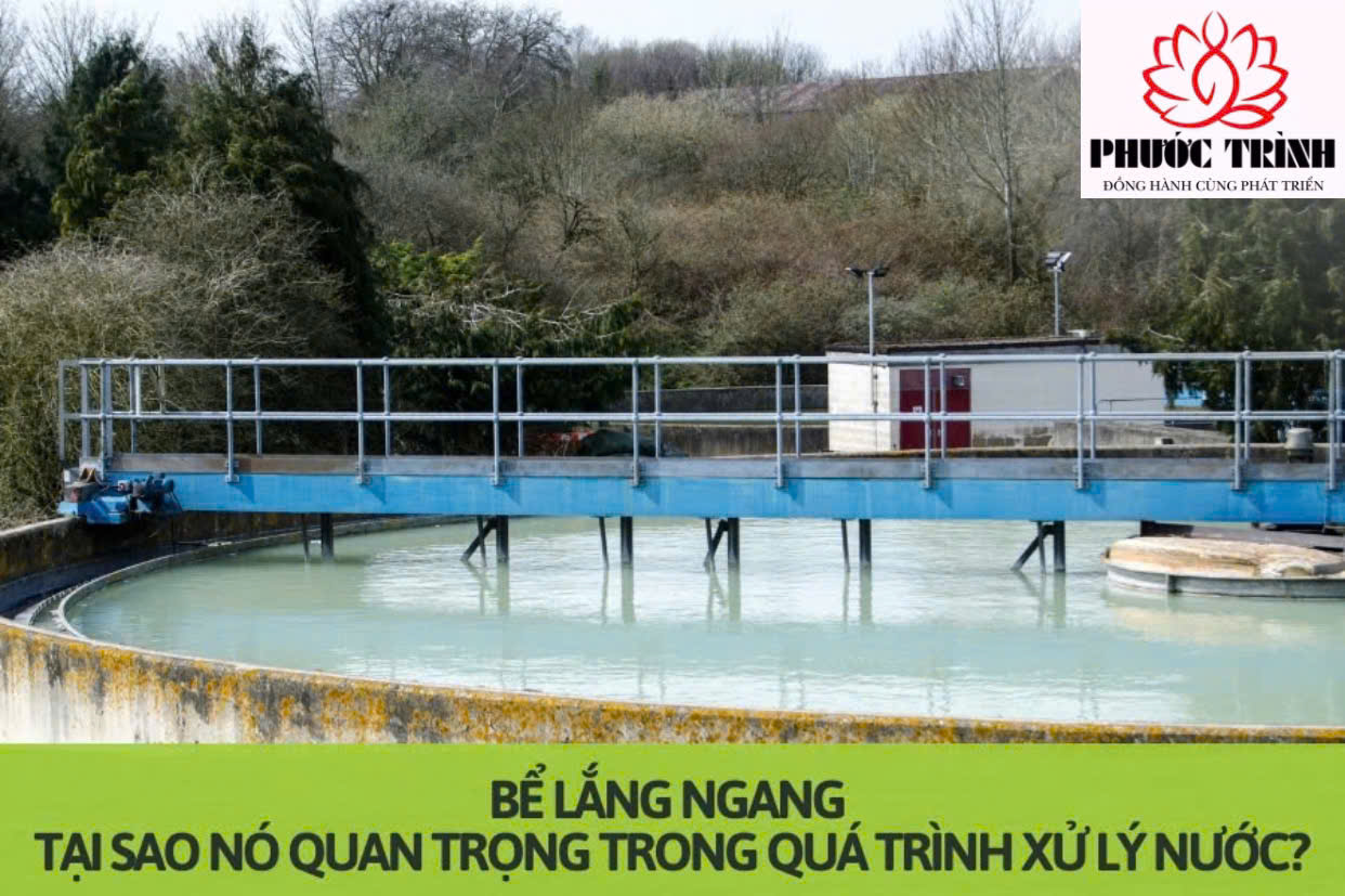 BỂ LẮNG NGANG: TẠI SAO NÓ QUAN TRỌNG TRONG QUÁ TRÌNH XỬ LÝ NƯỚC?