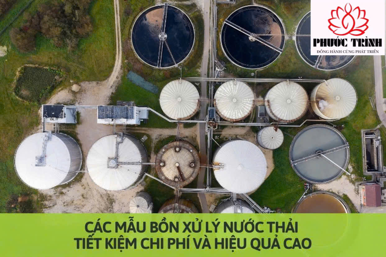 CÁC MẪU BỒN XỬ LÝ NƯỚC THẢI TIẾT KIỆM CHI PHÍ VÀ HIỆU QUẢ CAO