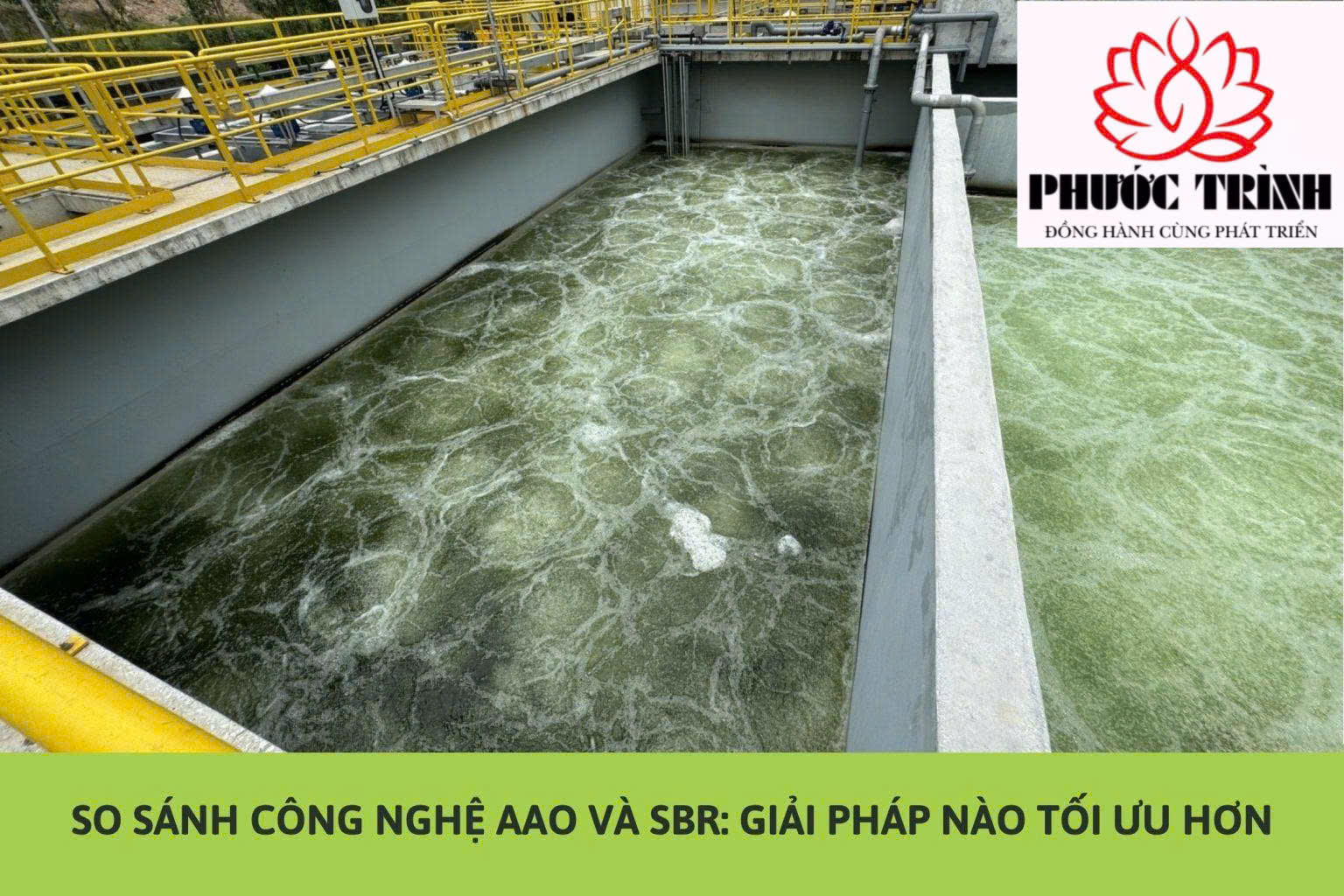 SO SÁNH CÔNG NGHỆ AAO VÀ SBR: GIẢI PHÁP NÀO TỐI ƯU HƠN