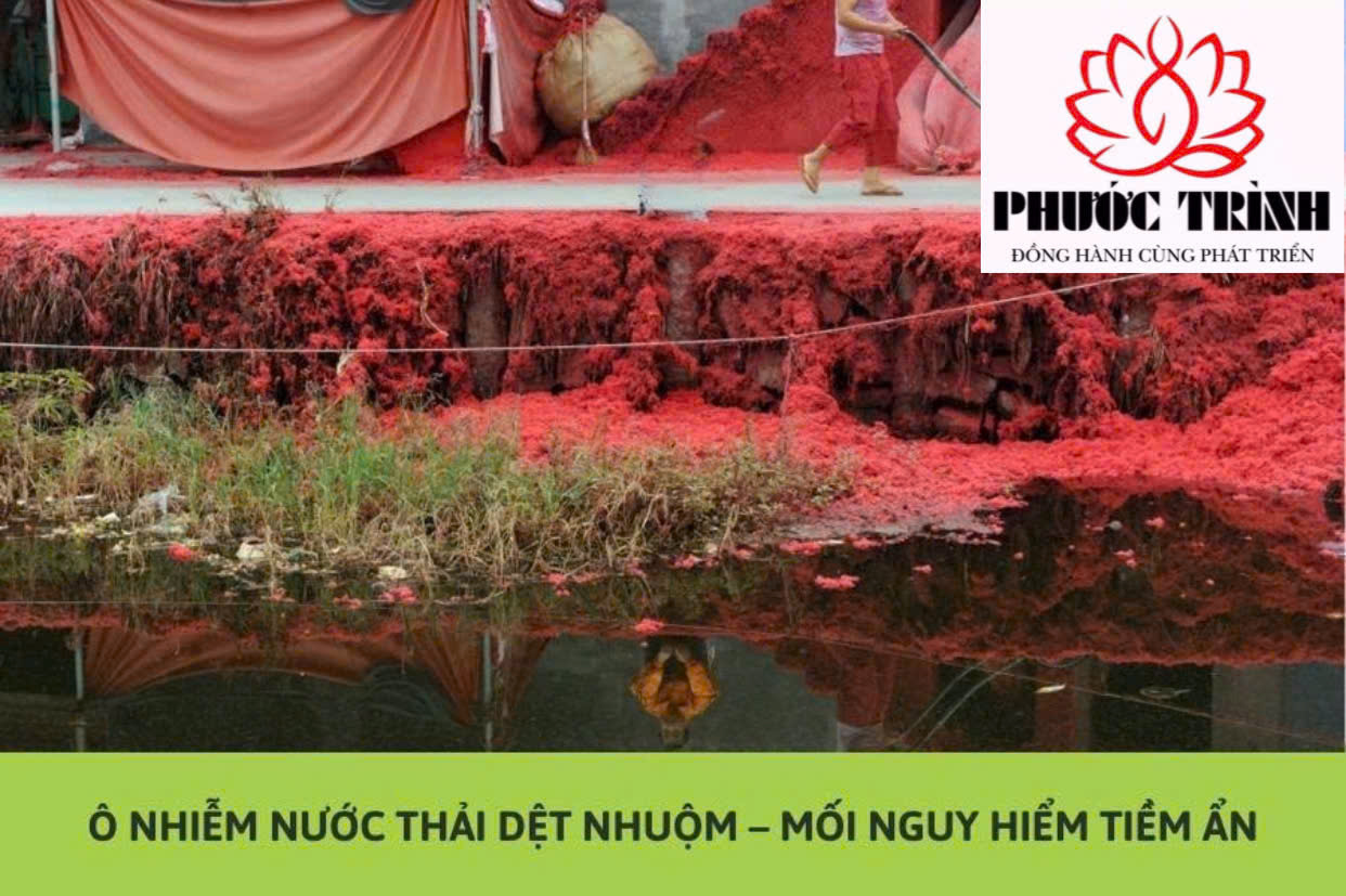 Ô NHIỄM NƯỚC THẢI DỆT NHUỘM - MỐI NGUY HIỂM TIỀM ẨN