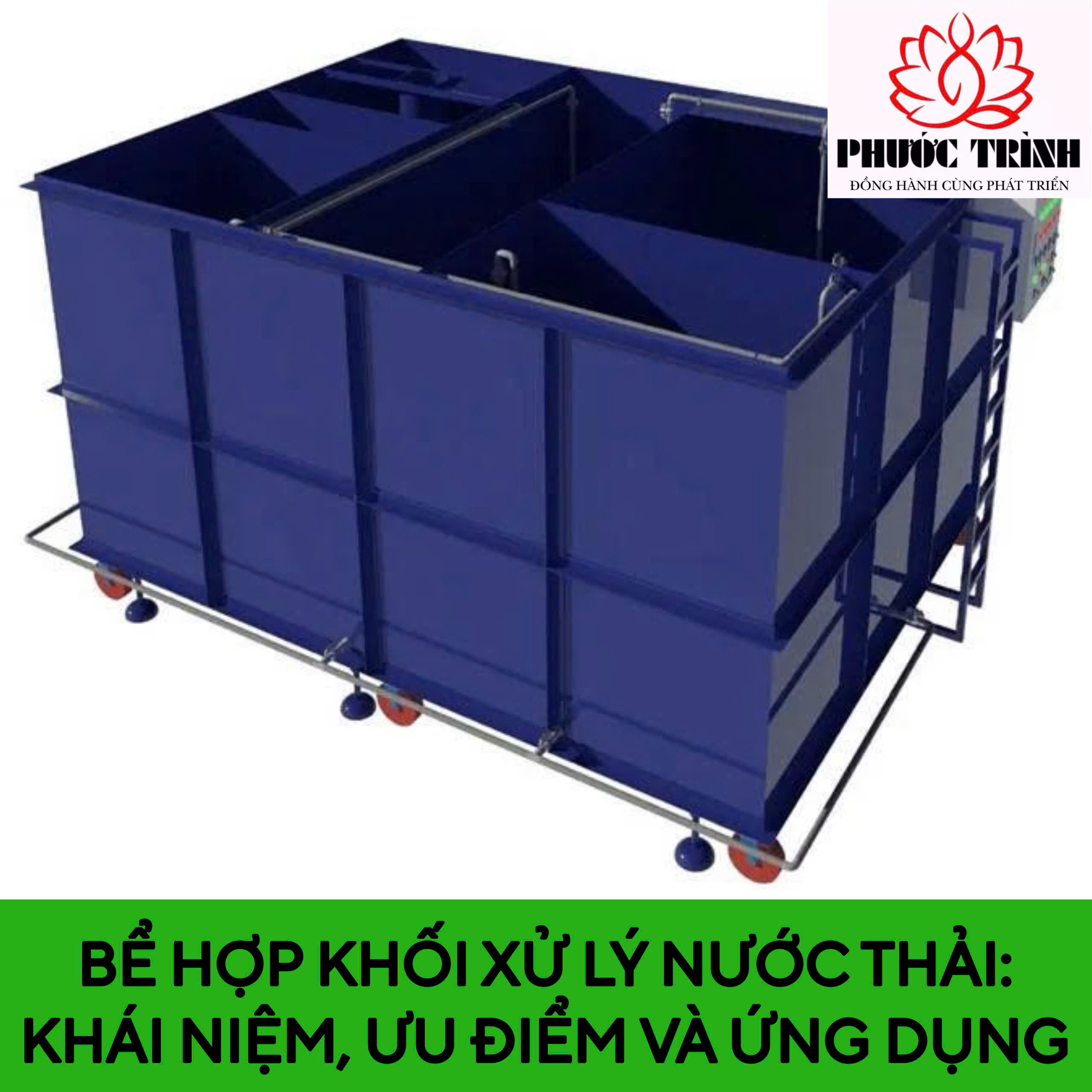 BỂ HỢP KHỐI XỬ LÝ NƯỚC THẢI: KHẢI NIỆM, ƯU ĐIỂM VÀ ỨNG DỤNG