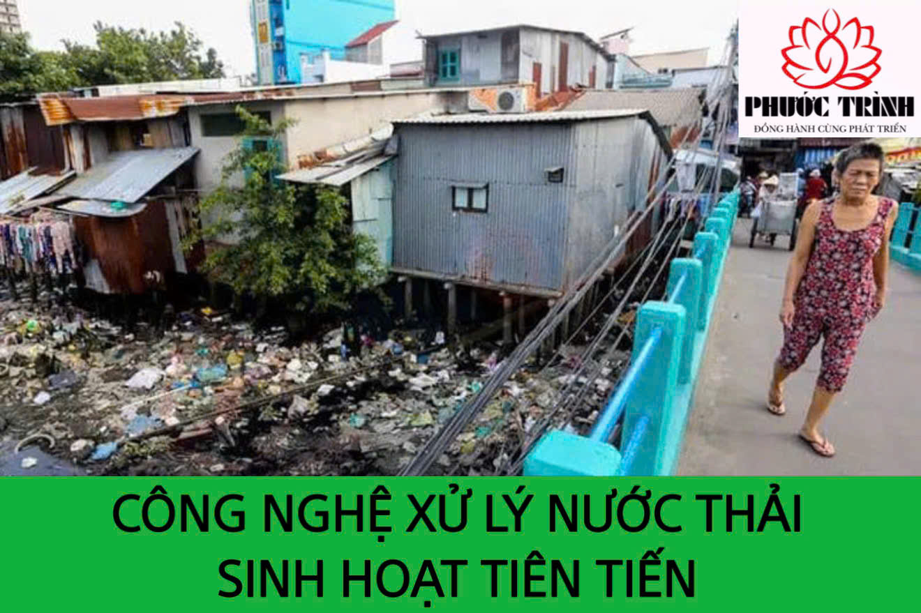 CÔNG NGHỆ XỬ LÝ NƯỚC THẢI SINH HOẠT TIÊN TIẾN