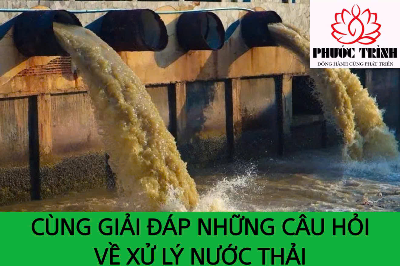 CÙNG GIẢI ĐÁP NHỮNG CÂU HỎI VỀ XỬ LÝ NƯỚC THẢI