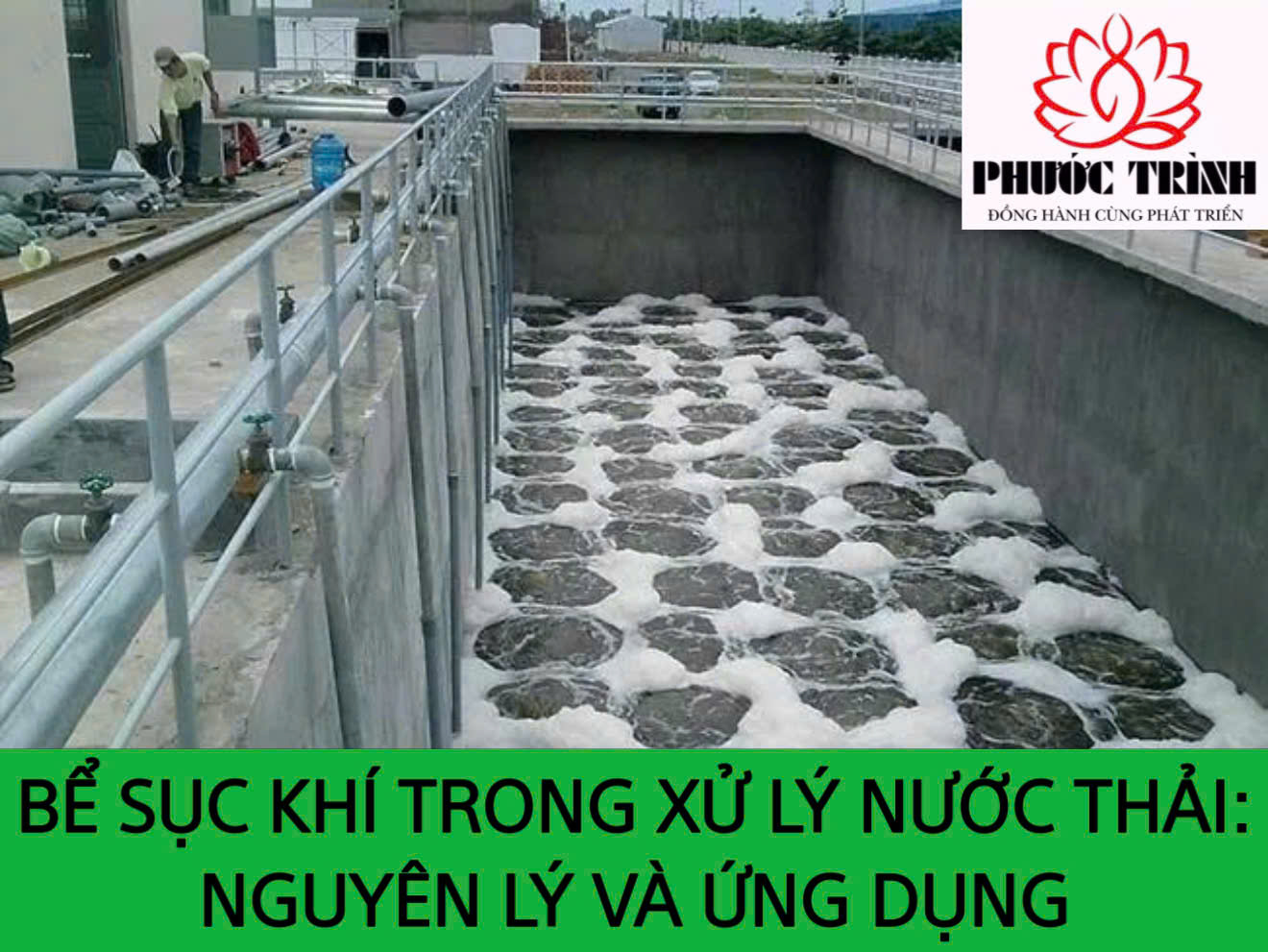 BỂ SỤC KHÍ TRONG XỬ LÝ NƯỚC THẢI: NGUYÊN LÝ VÀ ỨNG DỤNG