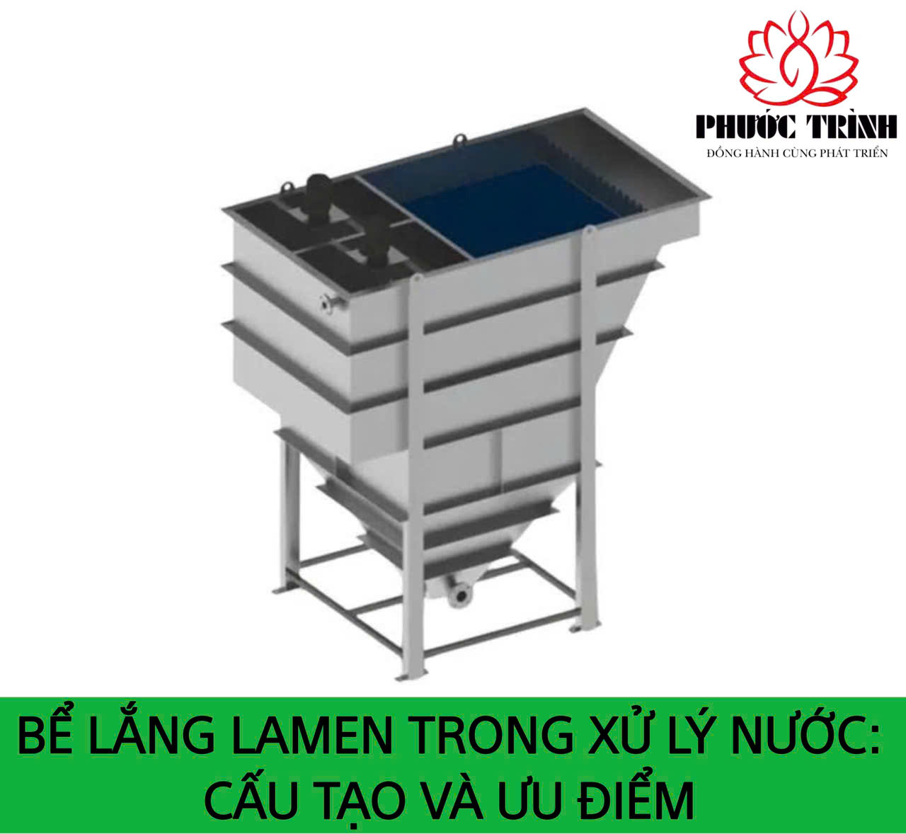 BỂ LẮNG LAMEN TRONG XỬ LÝ NƯỚC: CẤU TẠO VÀ ƯU ĐIỂM