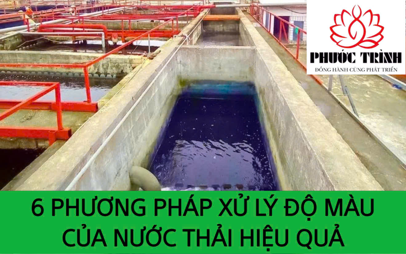 6 PHƯƠNG PHÁP XỬ LÝ ĐỘ MÀU CỦA NƯỚC THẢI HIỆU QUẢ