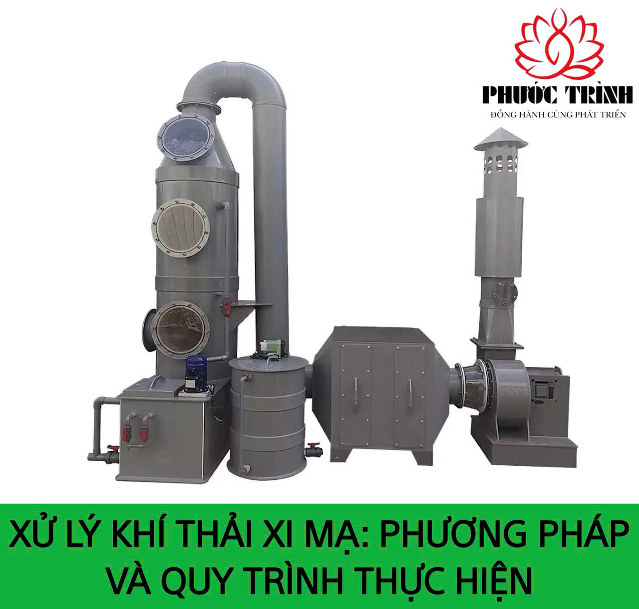 XỬ LÝ KHÍ THẢI XI MẠ: PHƯƠNG PHÁP VÀ  QUY TRÌNH THỰC HIỆN