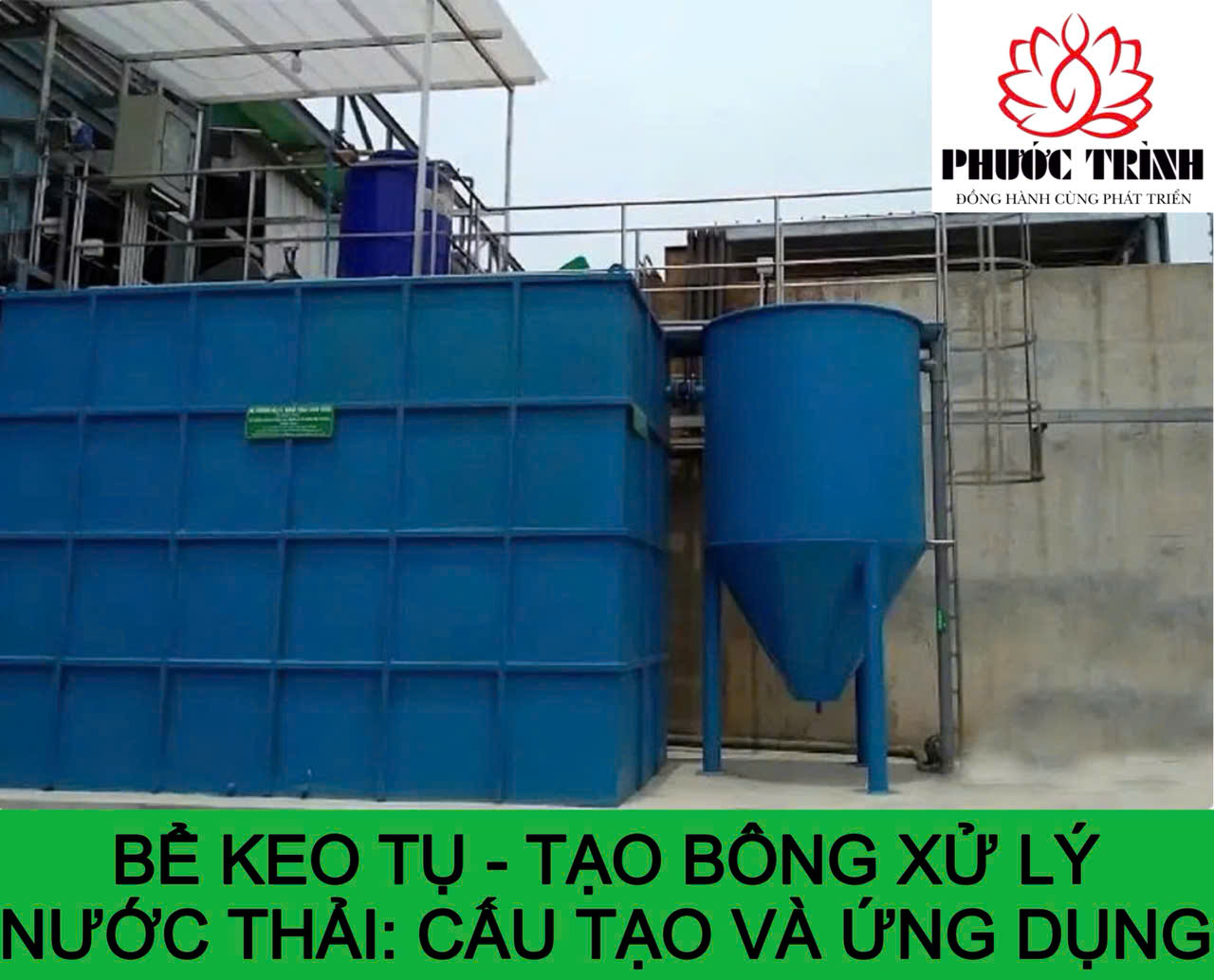 BỂ KEO TỤ - TẠO BÔNG XỬ LÝ NƯỚC THẢI: CẤU TẠO VÀ ỨNG DỤNG