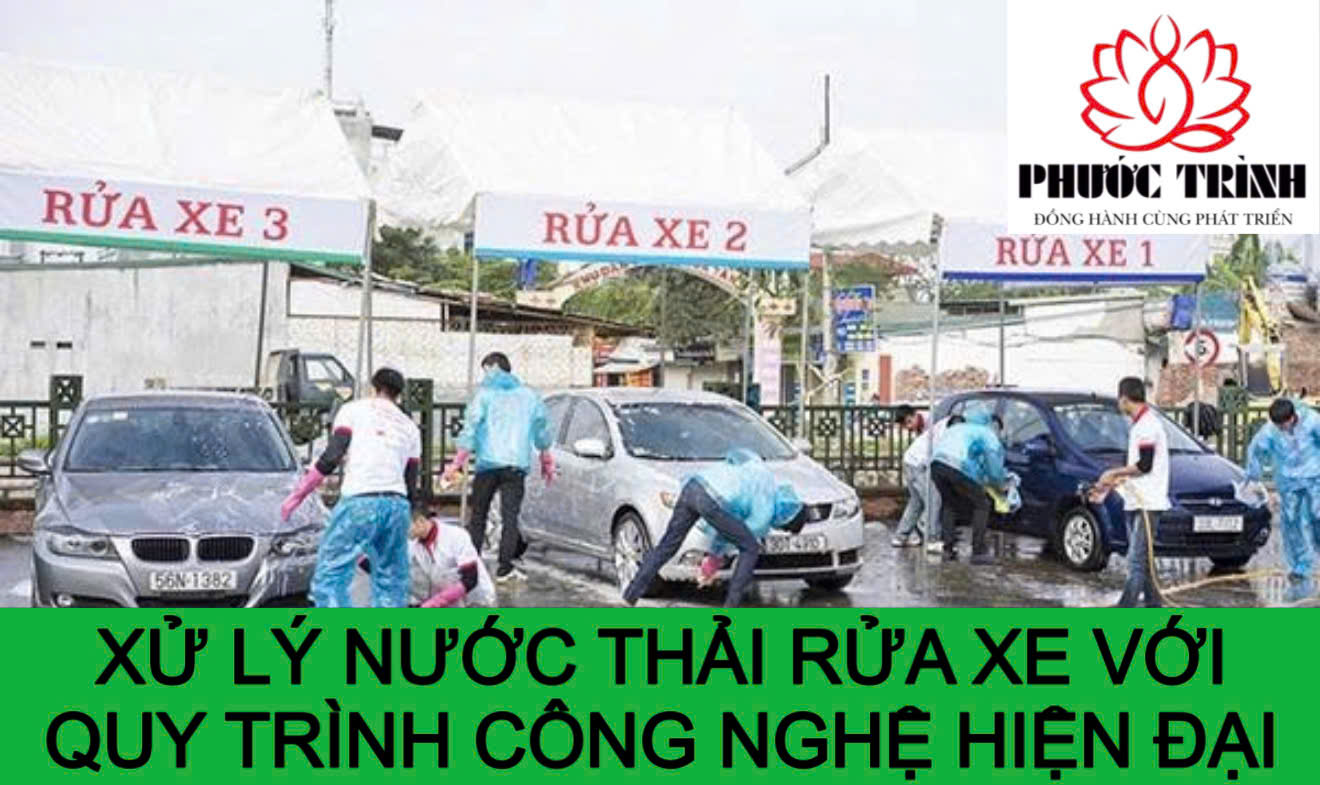 XỬ LÝ NƯỚC THẢI RỬA XE VỚI QUY TRÌNH CÔNG NGHỆ HIỆN ĐẠI
