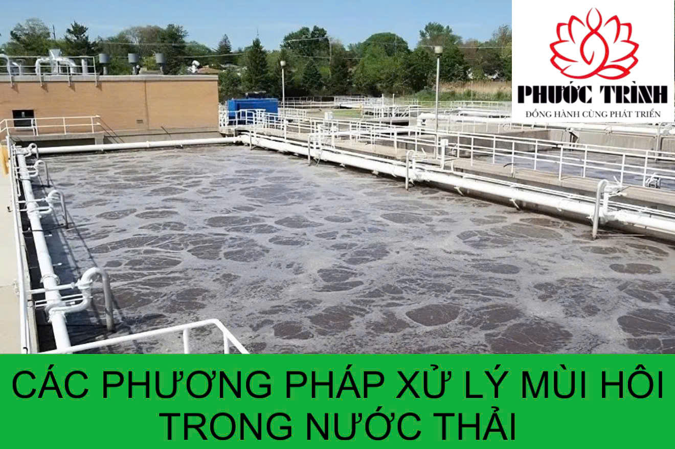 CÁC PHƯƠNG PHÁP XỬ LÝ MÙI HÔI TRONG NƯỚC THẢI