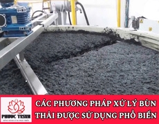 CÁC PHƯƠNG PHÁP XỬ LÝ BÙN THẢI ĐƯỢC SỬ DỤNG PHỔ BIẾN