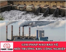 GIẢI PHÁP NÀO BẢO VỆ MÔI TRƯỜNG KHU CÔNG NGHIỆP?