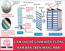 LÀM SAO ĐỂ GIẢM HIỆN TƯỢNG BÁM BẨN TRÊN MÀNG MBR?