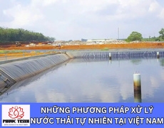 NHỮNG PHƯƠNG PHÁP XỬ LÝ NƯỚC THẢI TỰ NHIÊN TẠI VIỆT NAM