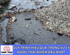 QUY TRÌNH HIỆU QUẢ TRONG XỬ LÝ NƯỚC THẢI NHIỄM DẦU NHỚT