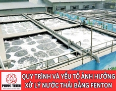 QUY TRÌNH VÀ YẾU TỐ ẢNH HƯỞNG XỬ LÝ NƯỚC THẢI BẰNG FENTON