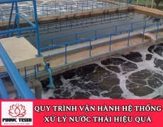 QUY TRÌNH VẬN HÀNH HỆ THỐNG XỬ LÝ NƯỚC THẢI HIỆU QUẢ