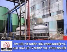 TÌM HIỂU VỀ NƯỚC THẢI CÔNG NGHIỆP VÀ GIẢI PHÁP XỬ LÝ NƯỚC THẢI CÔNG NGHIỆP