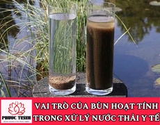 VAI TRÒ CỦA BÙN HOẠT TÍNH TRONG XỬ  LÝ NƯỚC THẢI Y TẾ