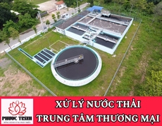 XỬ LÝ NƯỚC THẢI TRUNG TÂM THƯƠNG MẠI